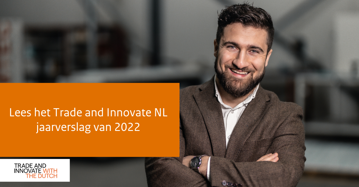 Trade and Innovate NL Jaarverslag 2022: sterker samen verder